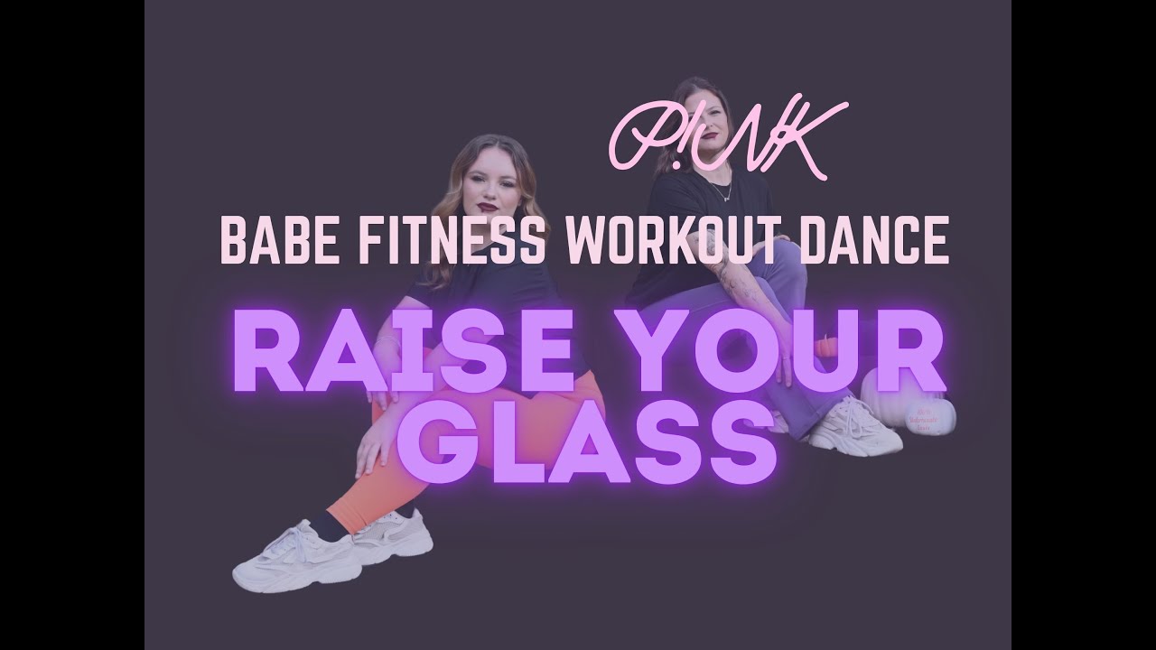 💖 Babe Fitness Dance: Raise Your Glass - P!nk 💃