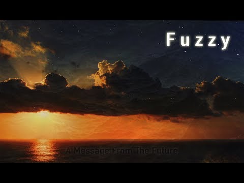 Fuzzy - A Message From The Future (feat Severn Cullis-Suzuki)