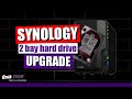Synology 2 Bay Hard Drive Upgrade