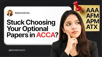 Which ACCA optional papers should I choose? ACCA OPTIONAL EXAM - CHOOSE WISELY RUCHI GOYAL ACCA