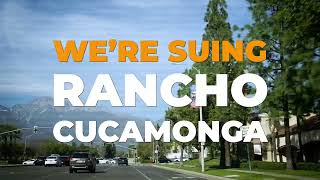 We're Suing Rancho Cucamonga