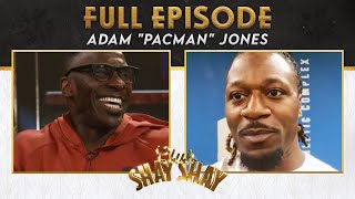 Adam "Pacman" Jones Unfiltered FULL EPISODE | EP. 34 | CLUB SHAY SHAY S2