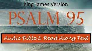 Psalm 95 | KJV DRAMATIZED AUDIO BIBLE WITH TEXT