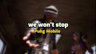 PUBG Mobile new theme song- We won’t stop