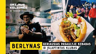 Berlynas: geriausias pasaulyje kebabas ir įslaptintas klubas. Orijaus kelionės