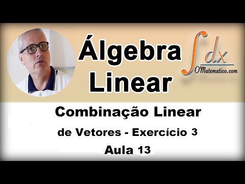 Grings - Álgebra Linear - Combinação Linear -  Ex3  -  Aula 13