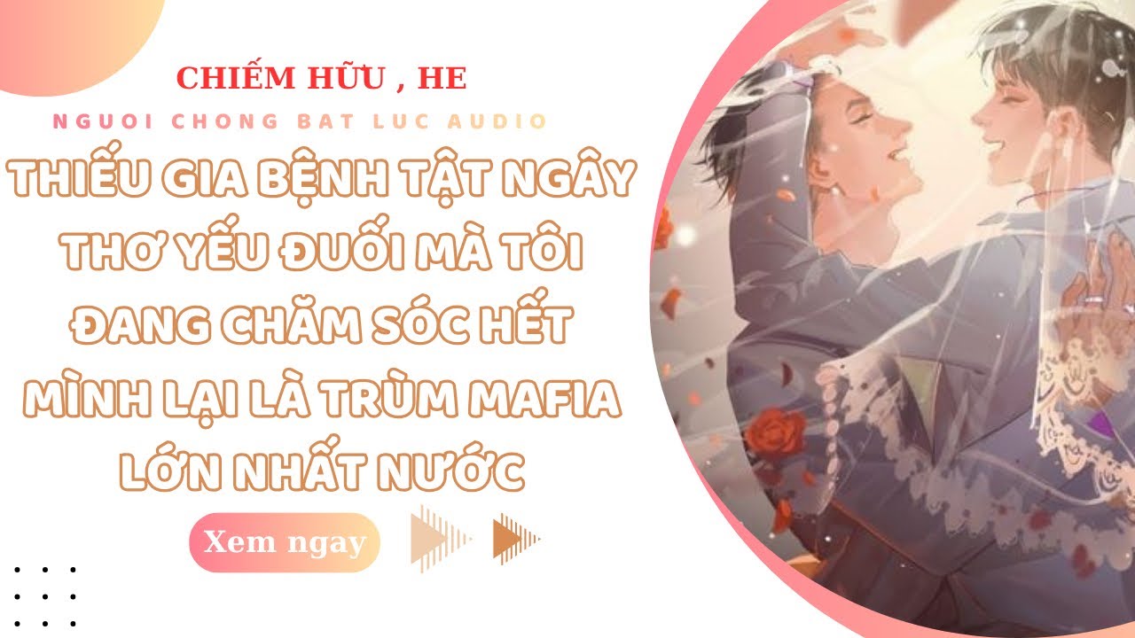 TRUYỆN BOYLOVE | NGHE TIN THIẾU GIA MÌNH CHĂM SÓC BẤY LÂU NAY HOÁ RA LẠI LÀ TRÙM YANGHỒ | NCBL AUDIO