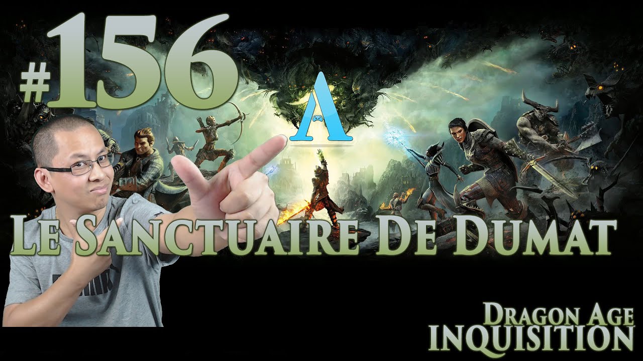 Dragon Age: Inquisition FR [Voleur] #156 Le sanctuaire de Dumat ...