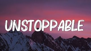 Unstoppable  Sia (Lyrics)