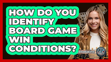 How Do You Identify Board Game Win Conditions? - The Board Game Xpert