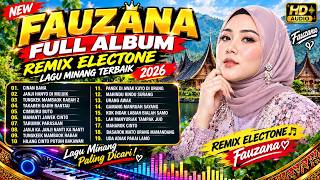 FAUZANA CIINAN BANA | FULL ALBUM LAGU MINANG TERPOPULER 2026 | REMIX ELECTONE