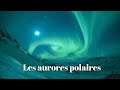 Les aurores boréales : un phénomène naturel