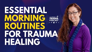 4 Essentials For A Trauma-Resilient Morning Routine Dr. Aimie Apigian