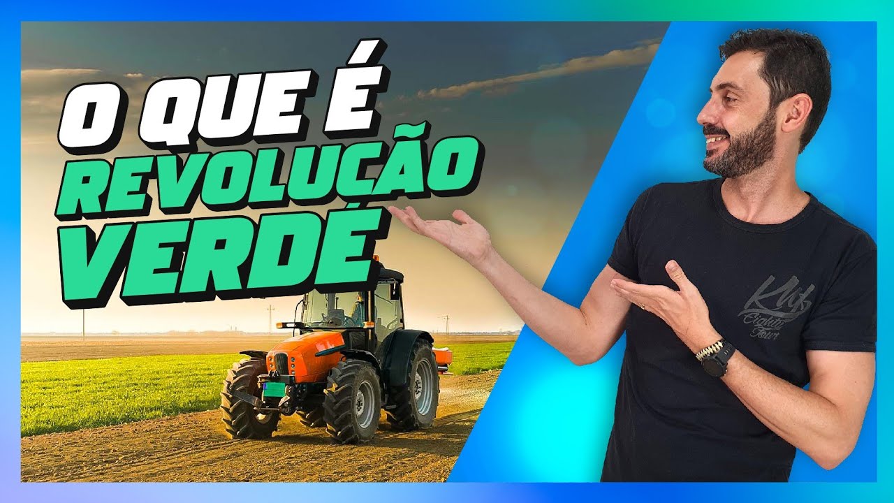 O QUE É REVOLUÇÃO VERDE? 