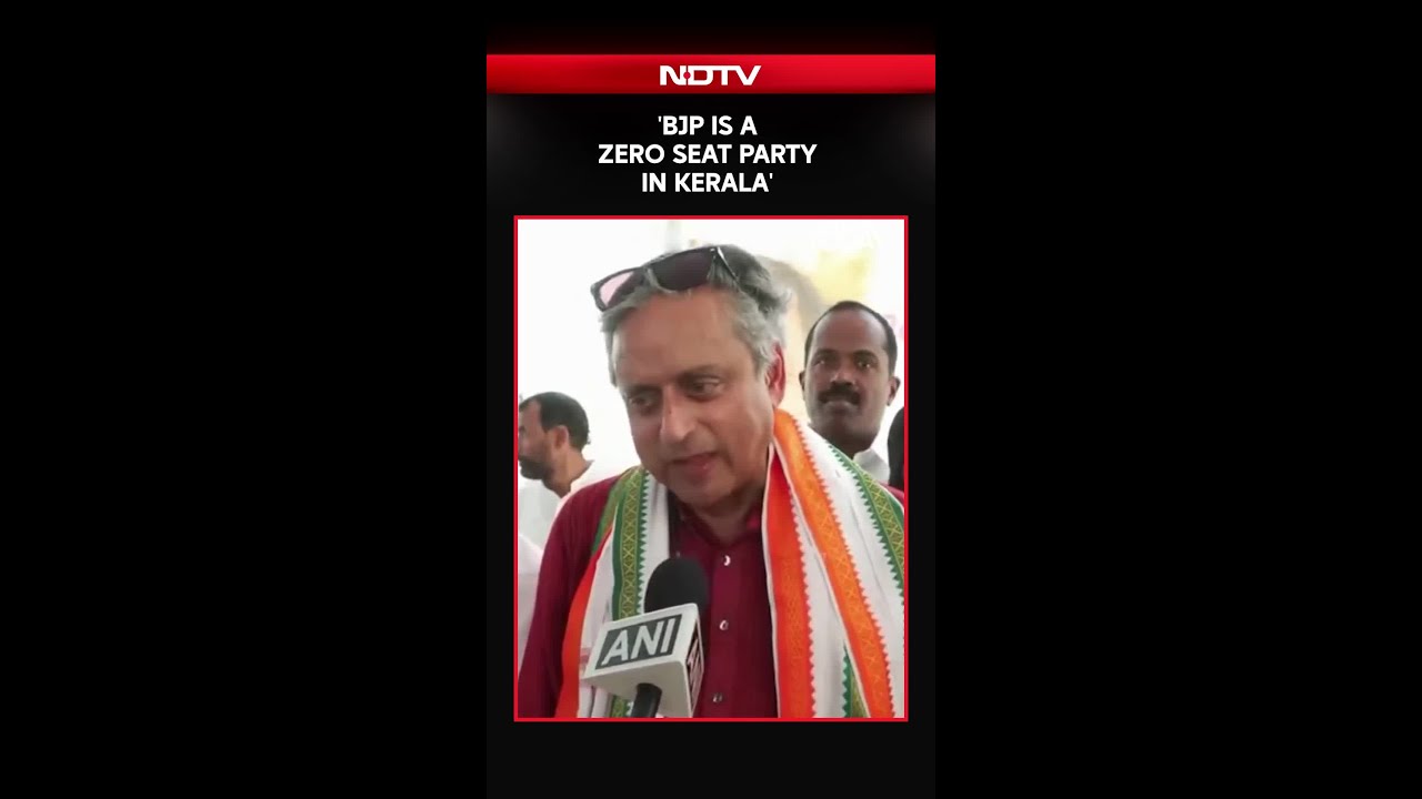 Shashi Tharoor: 'BJP Is A Zero Seat Party In Kerala'