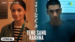 Tenu Sang Rakhna | Jigra | Lyrical | Alia Bhatt | Vedang Raina | Arijit Singh | Achint, Anumita