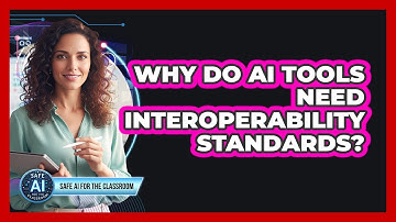 Why Do AI Tools Need Interoperability Standards?
