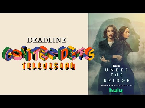 Under the Bridge | Deadline Contenders Television