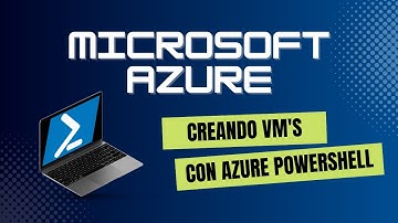 Crea máquinas virtuales (VM) con Azure PowerShell