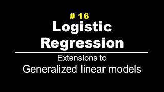 Extensions to Generalized linear models | #Logistic_Regression | Lec 16