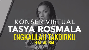 Tasya Rosmala ft. Adibal - Engkaulah Takdirku I Konser Virtual Rapuh Tanpamu