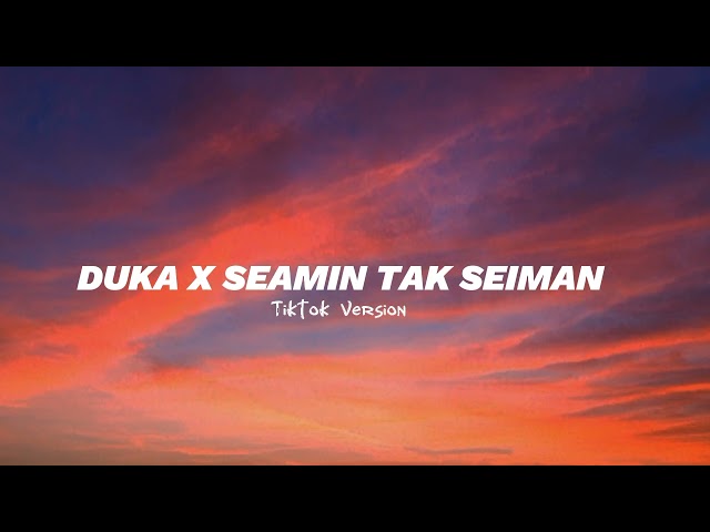 DUKA X SEAMIN TAK SEIMAN | ACF Lyrics (Tiktok Version) class=