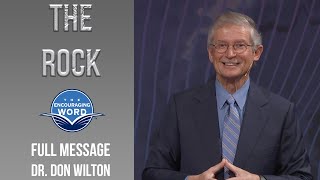 The Rock | Dr. Don Wilton | Full Message Sermon | The Encouraging Word