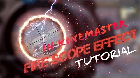 Fire Scope Effect Tutorial || MORGAN || Android Edited || kinemaster