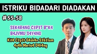 Bab 55-58🥛 S3k4r4ng C3p3t Buk4 B