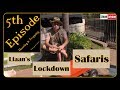 Liaan&#39;s Lockdown Safaris - Episode 5