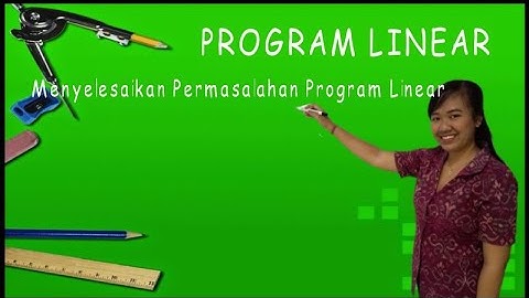 Program Linear Part 2 : Menyelesaikan Permasalahan Program Linear