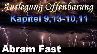 Auslegung Offenbarung Kapitel 9,13-10,11 - Abram Fast