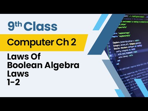 Laws Of Boolean Algebra Laws 1-2 - Chapter 2 - Computer Class 9th - Lecture 8