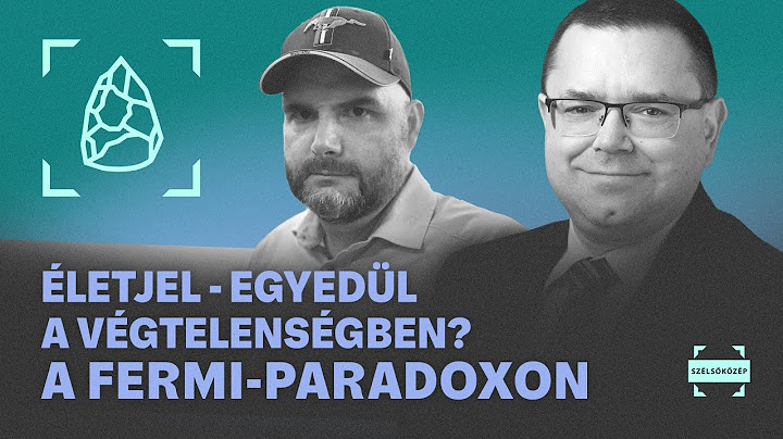 ÉLETJEL - Egyedül a végtelenségben? A Fermi-paradoxon I Metszéspont