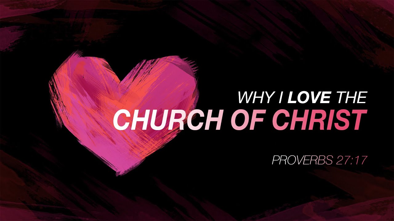 Why I Love the Church of Christ - YouTube