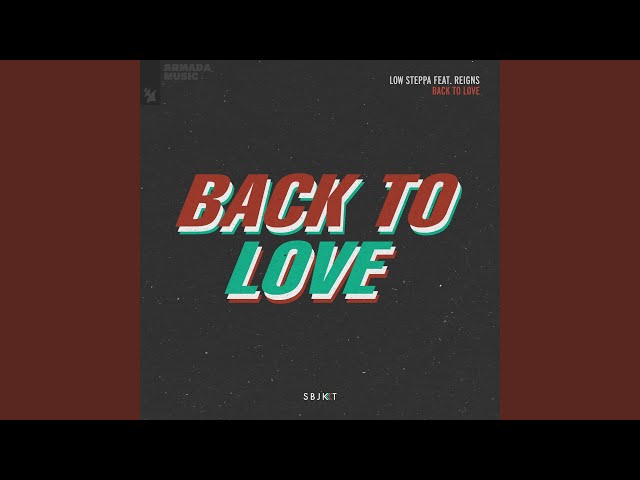 Low Steppa & Reigns - Back To Love