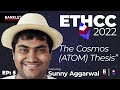 &quot;The Cosmos (ATOM) Thesis&quot; - Sunny Aggarwal | EthCC 2022 Experience #5