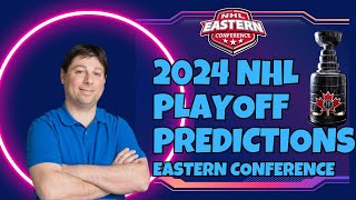 NHL 2024 Stanley cup Playoff Preview & Predictions - Eastern Conference