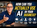 How can you actually use AI in your business