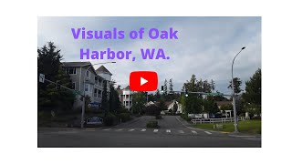 Visuals and sounds of Oak Harbor, WA.