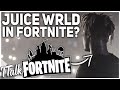Will Juice Wrld Come To Fortnite? (Fortnite Battle Royale)