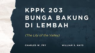 KPPK 203 - BUNGA BAKUNG DI LEMBAH (The Lily of the Valley)