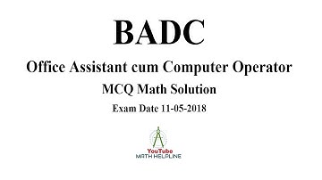 BADC Office Assistant cum Computer Operator MCQ Math Exam Date: 11-05-2018