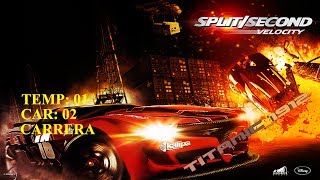 SPLIT/SECOND VELOCITY | EP 1 CAR 2 | CARRERA | GAMEPLAY PC | EN ESPAÑOL
