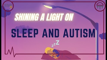 Shining a Light on Sleep and Autism
