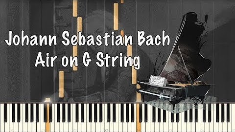 Johann Sebastian Bach [Air on G String] Piano Tutorial (Key in A Major)