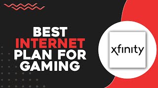 Best Xfinity Internet Plan for Gaming (Quick & Easy)