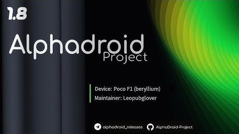 Install Alpha Droid v1.8 Android 13 on Poco F1