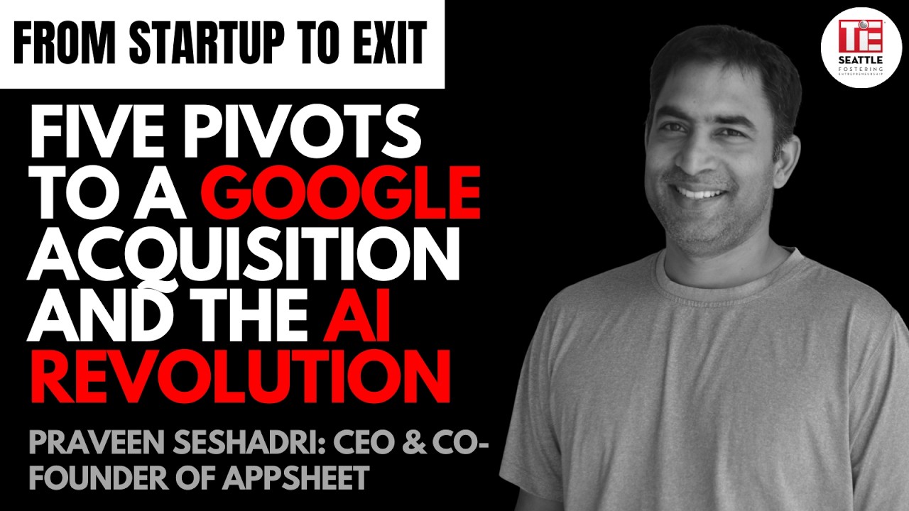 Praveen Seshadri: Five Pivots to a Google Acquisition and the AI revolution