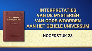 Gods woorden ‘Interpretaties van de mysteriën van Gods woorden aan het gehele universum: Hoofdstuk 28’
